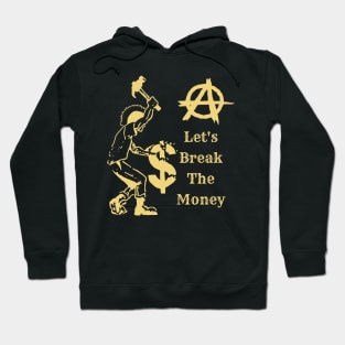 Let's Break The Money suitable for tshirt hoodies stickers and sweaters Hoodie